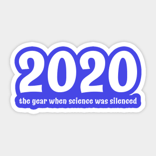 The year when Science was silenced Sticker